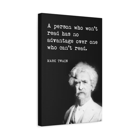 A Person Who Won't Read (Mark Twain Quote) Canvas Print