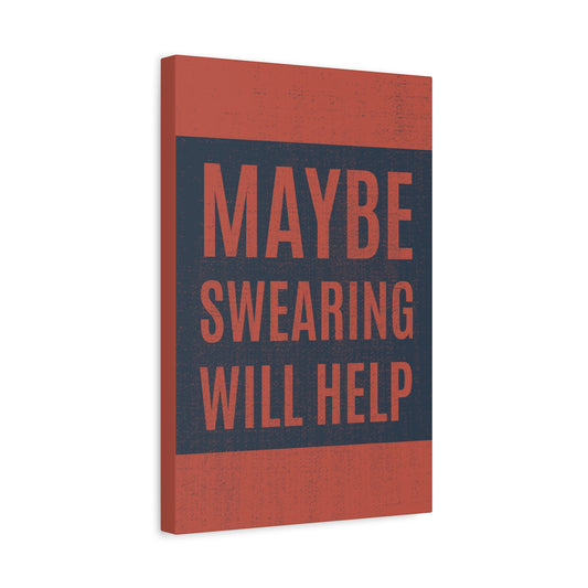 Maybe Swearing Will Help Canvas Wall Art