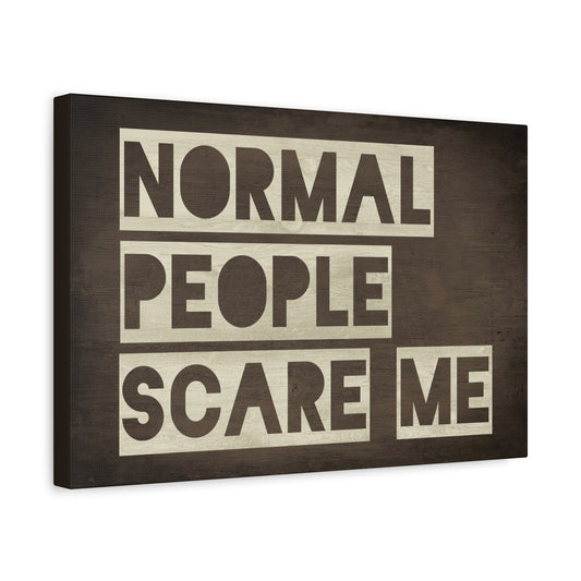 Normal People Scare Me Canvas Wall Art