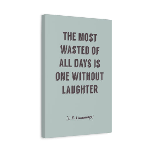 The Most Wasted Of All Days (EE Cummings Quote) - Motivational Canvas Wall Art