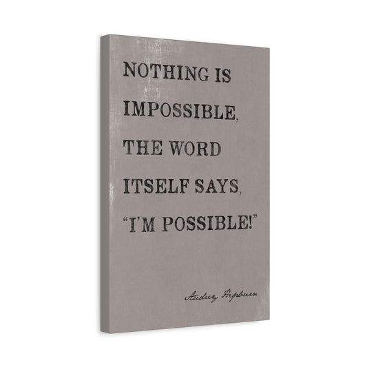 Nothing Is Impossible (Audrey Hepburn Quote) - Motivational Canvas Wall Art