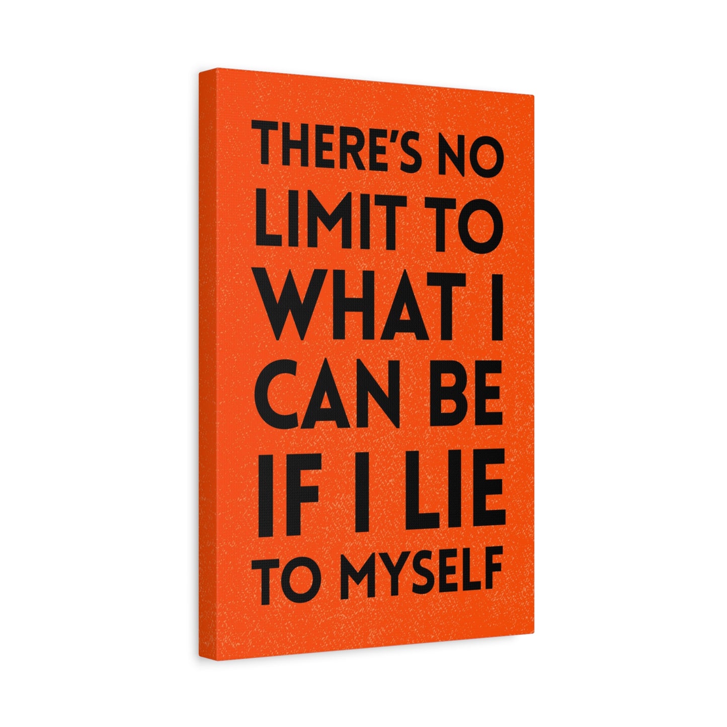 There's No Limit To What I Can Be If I Lie To Myself Canvas Wall Art