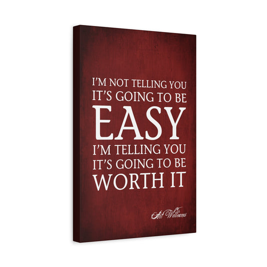 I'm Not Telling You It's Going To Be Easy, Motivational Canvas Wall Art