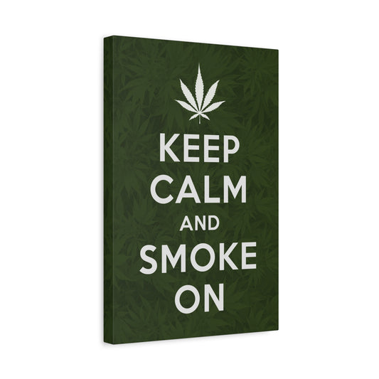 Keep Calm And Smoke On (marijuana) Canvas Wall Art