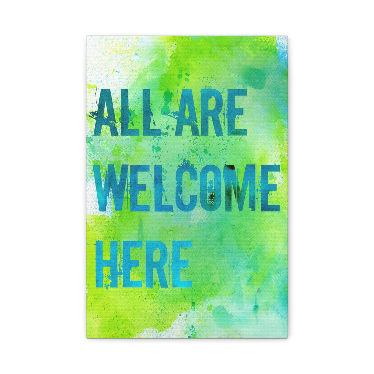 All Are Welcome Here, Motivational Canvas Print