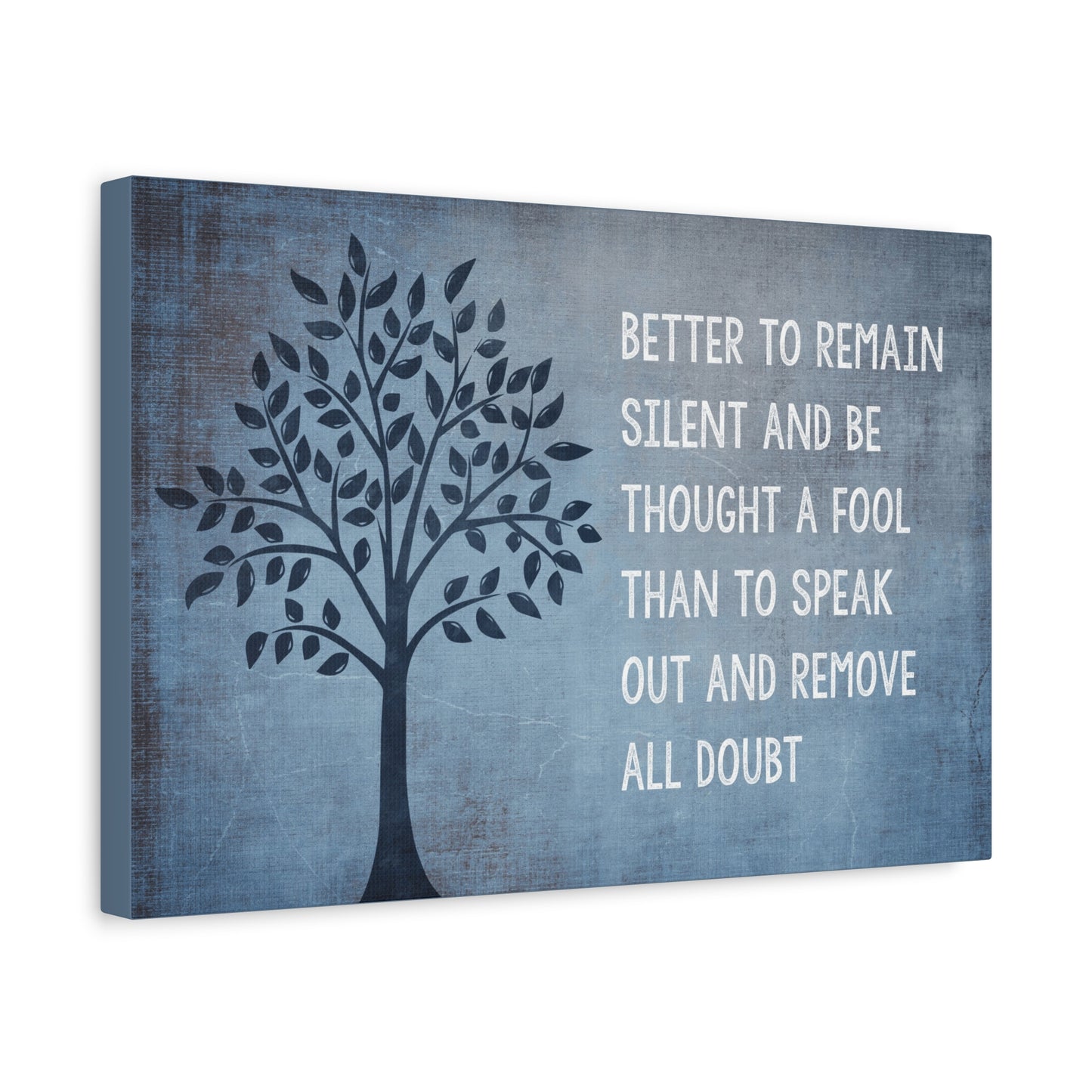 Better To Remain Silent And Be Thought A Fool Motivational Canvas Print