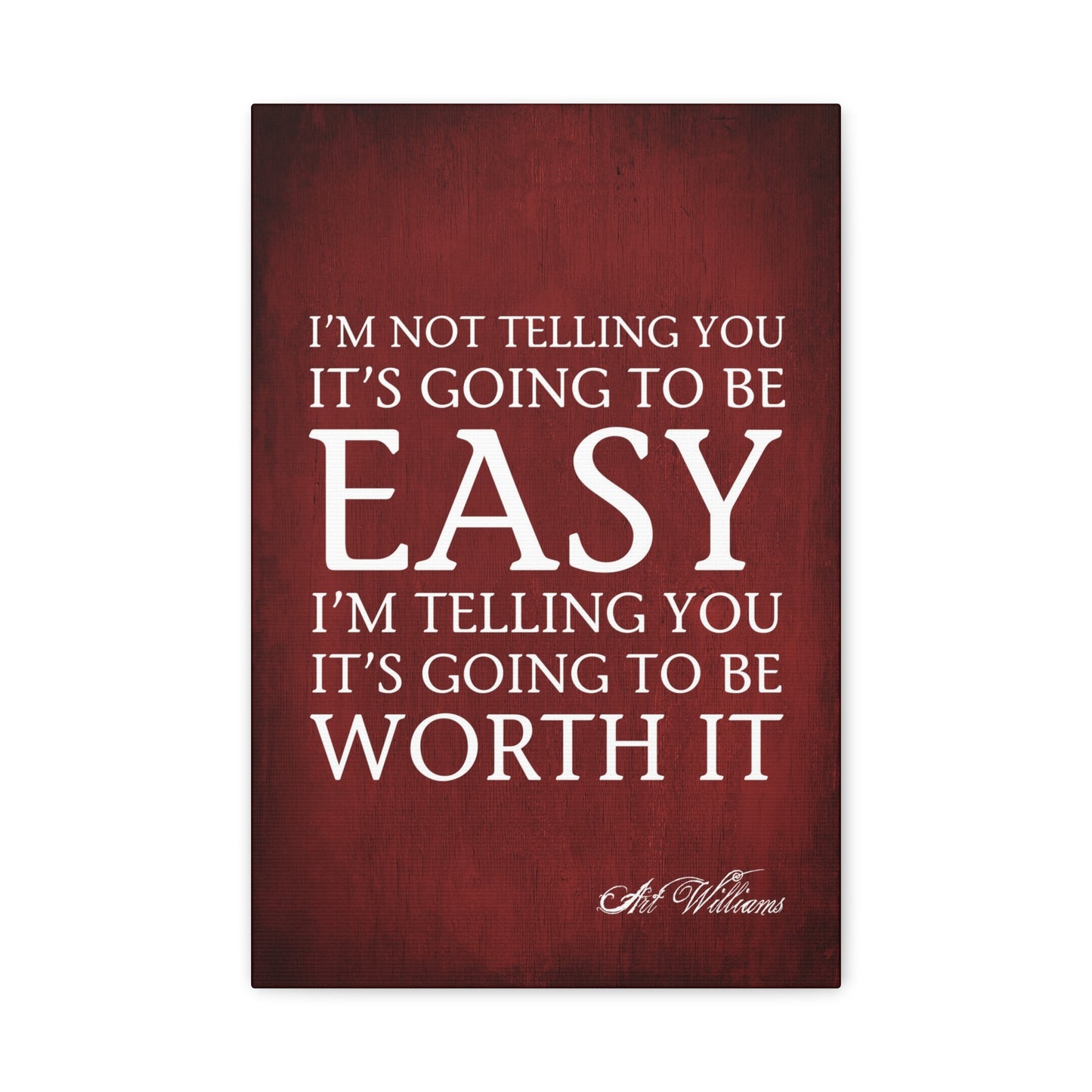 I'm Not Telling You It's Going To Be Easy, Motivational Canvas Wall Art