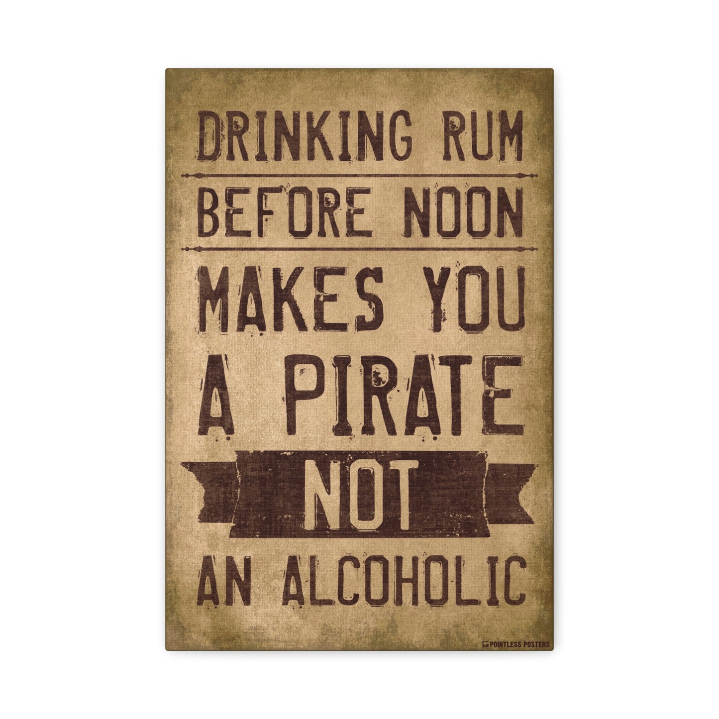 Drinking Rum Before Noon Makes You A Pirate Canvas Print