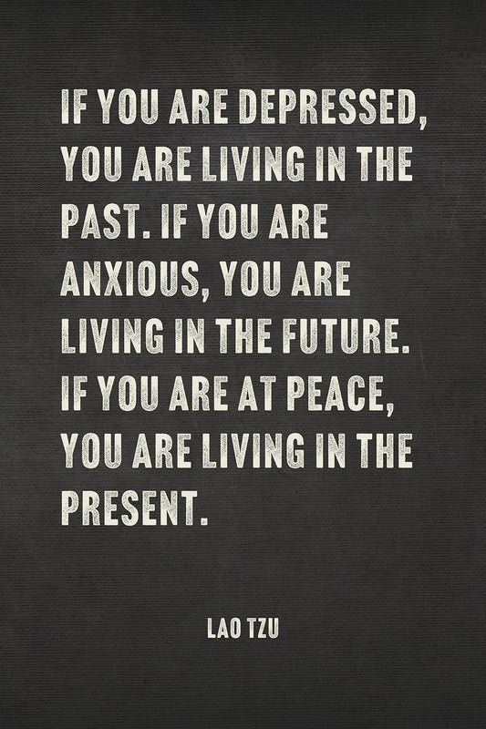 Lao Tzu Quotes - Living in The Present Motivational Wall Art Print