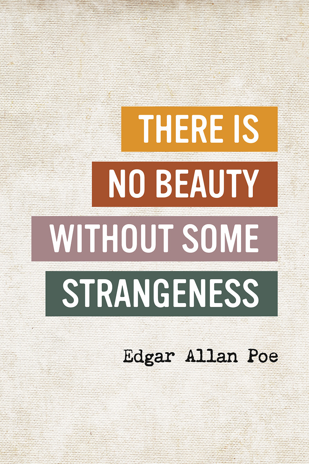 Edgar Allen Poe Quote - There is No Beauty without Some Strangeness Inspirational Art Print