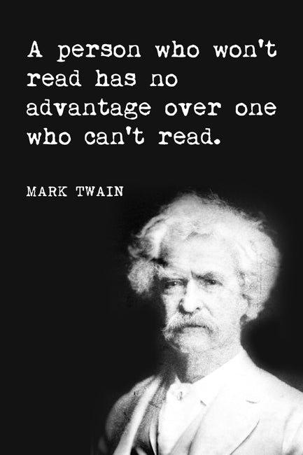 A Person Who Won't Read (Mark Twain Quote), motivational classroom poster
