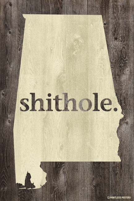 Alabama Shithole Poster
