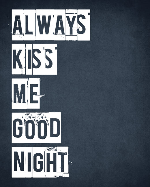 Always Kiss Me Goodnight, premium art print (distressed navy)