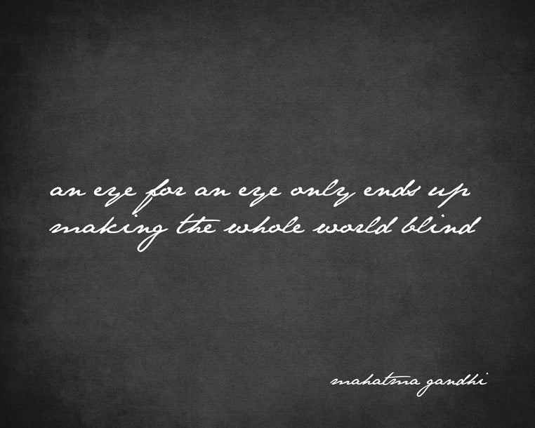 An Eye For An Eye (Mahatma Ghandi Quote), removable wall decal