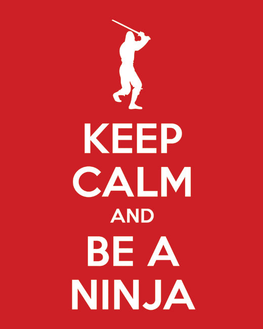 Keep Calm and Be A Ninja, premium art print (classic red)