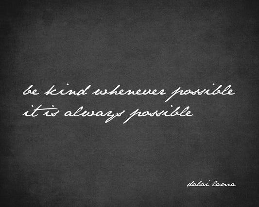 Be Kind Whenever Possible - It Is Always Possible (dalai lama quote), removable wall decal