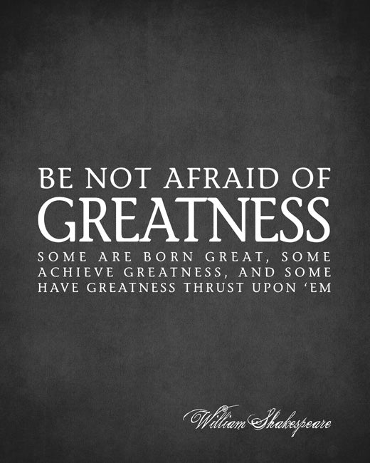 Be Not Afraid Of Greatness (William Shakespeare Quote), premium art print