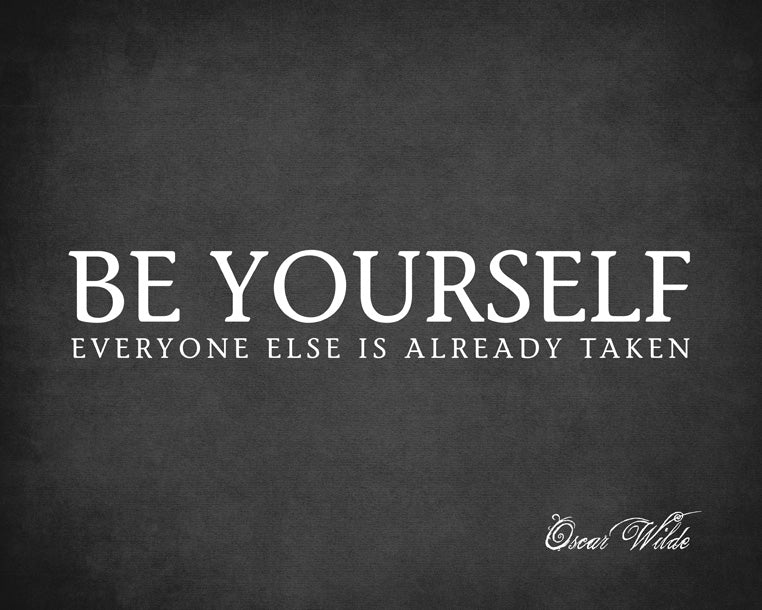 Be Yourself - Everyone Else Is Already Taken (Oscar Wilde Quote), removable wall decal