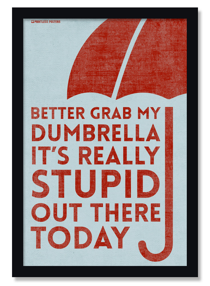 Better Grab My Dumbrella Demotivational Poster