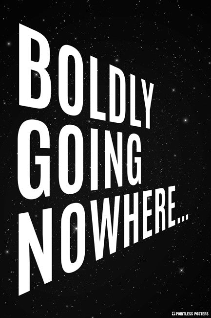 Boldly Going Nowhere Poster