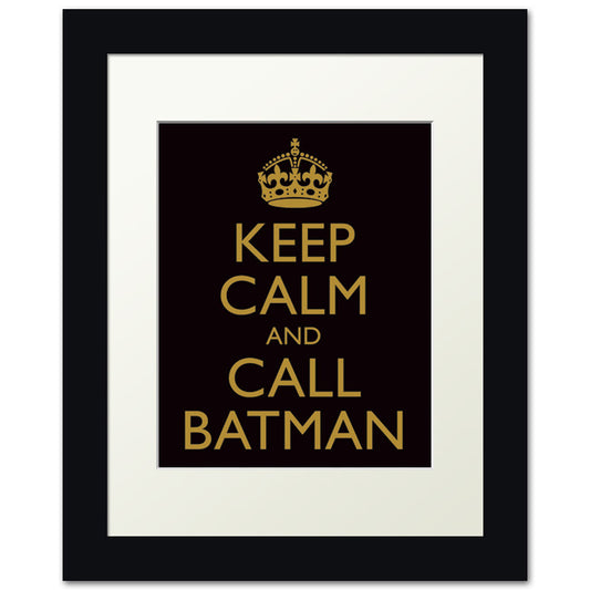 Keep Calm and Call Batman, framed print (black and gold)