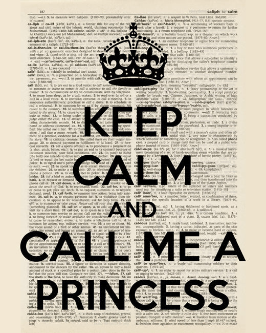 Keep Calm and Call Me A Princess, premium art print (dictionary background black text)