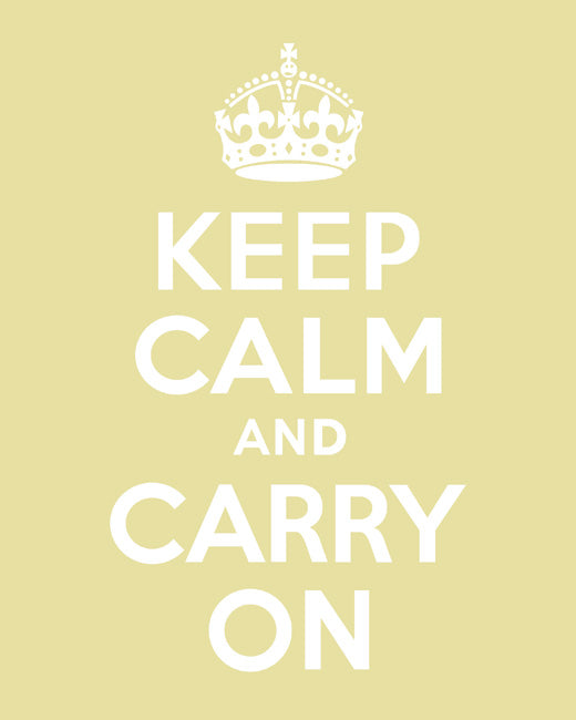 Keep Calm and Carry On, premium art print (chardonnay)