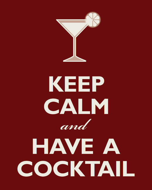 Keep Calm and Have A Cocktail, premium art print (dark red)