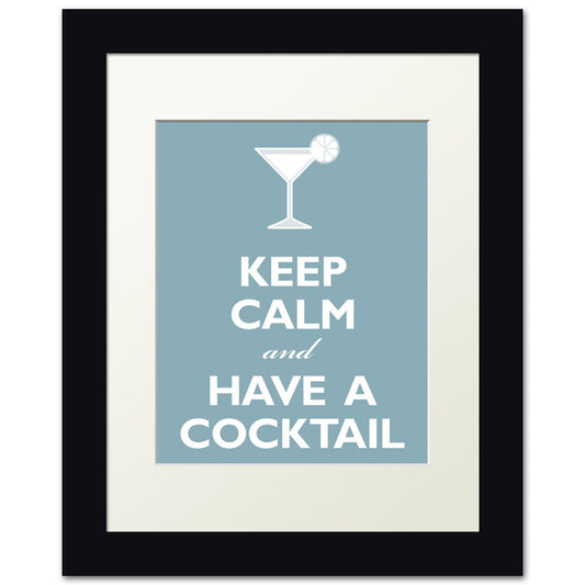 Keep Calm And Have A Cocktail, framed print (light blue)