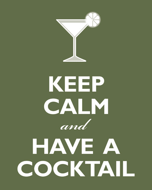 Keep Calm and Have A Cocktail, premium art print (olive)