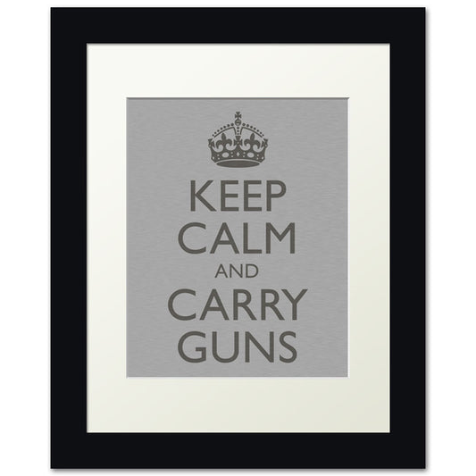 Keep Calm and Carry Guns, framed print (brushed metal)