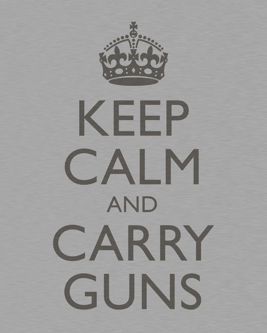 Keep Calm and Carry Guns, premium art print (brushed metal)