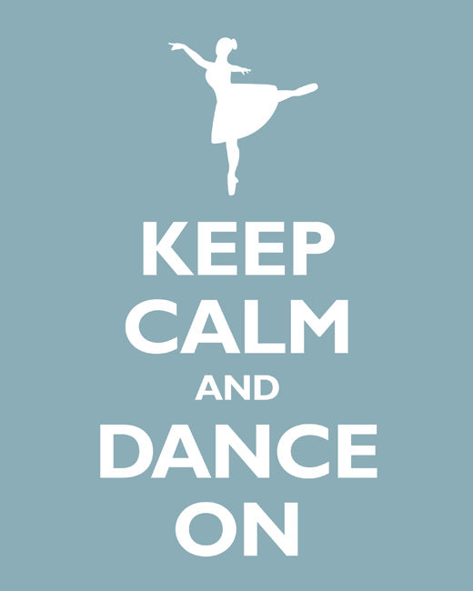 Keep Calm and Dance On, premium art print (light blue)