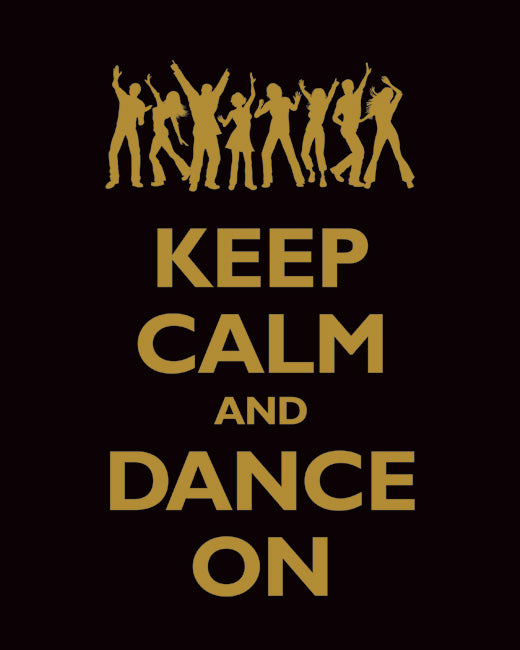 Keep Calm and Dance On, premium art print (black and gold)