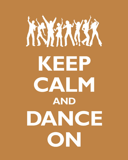 Keep Calm and Dance On, premium art print (copper)