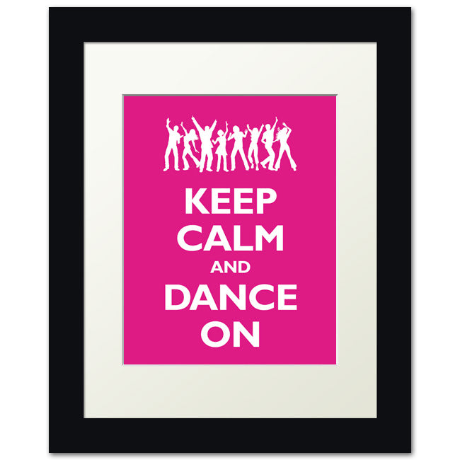 Keep Calm and Dance On, framed print (hot pink)