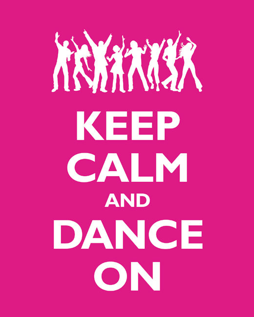 Keep Calm and Dance On, premium art print (hot pink)