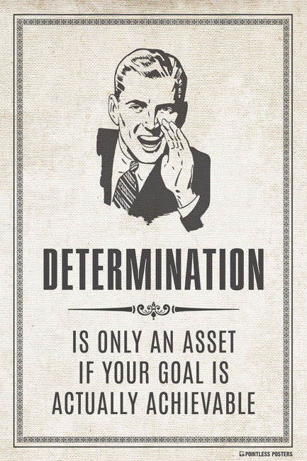 Determination Is Only An Asset Poster