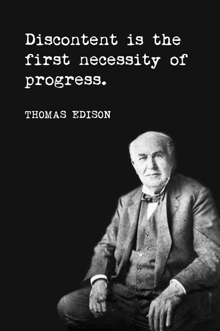 Discontent Is The First Necessity Of Progress (Thomas Edison Quote), motivational poster