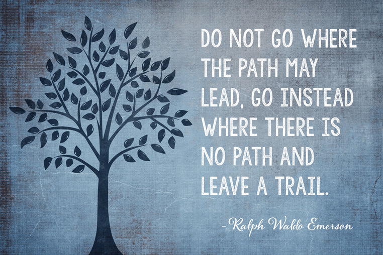 Do Not Go Where The Path May Lead (Ralph Waldo Emerson Quote) motivational classroom poster