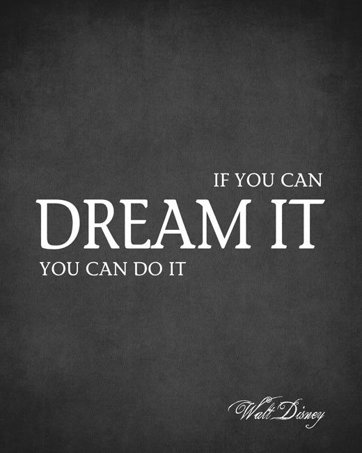 If You Can Dream It You Can Do It (Walt Disney Quote), removable wall decal