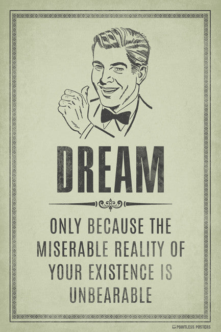 DreamÌÎ_̴ÌàÌ_åÇÌÎÌ_í¢?Only Because The Miserable Reality Poster