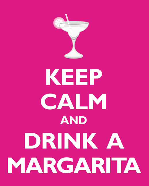Keep Calm and Drink A Margarita, premium art print (hot pink)