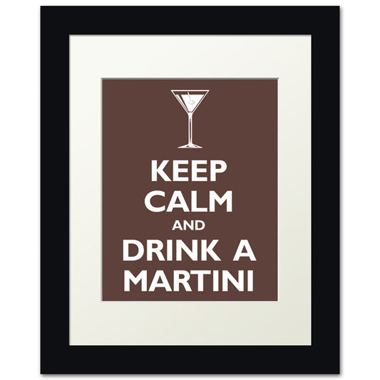 Keep Calm and Drink A Martini, framed print (mocha)