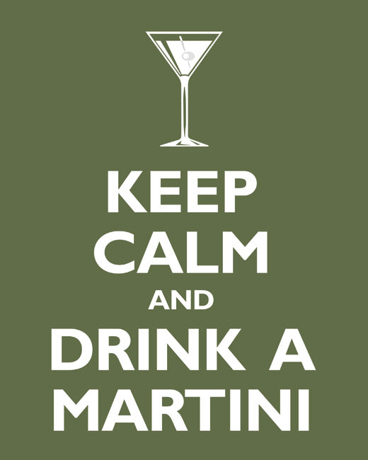 Keep Calm and Drink A Martini, premium art print (olive)