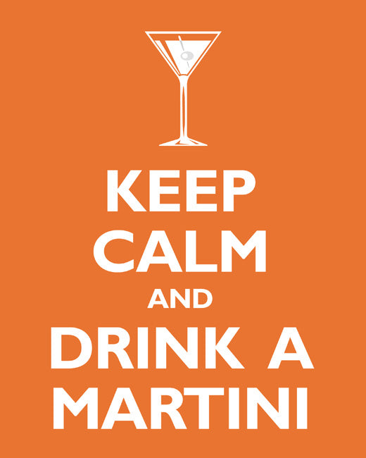 Keep Calm and Drink A Martini, premium art print (tangerine)