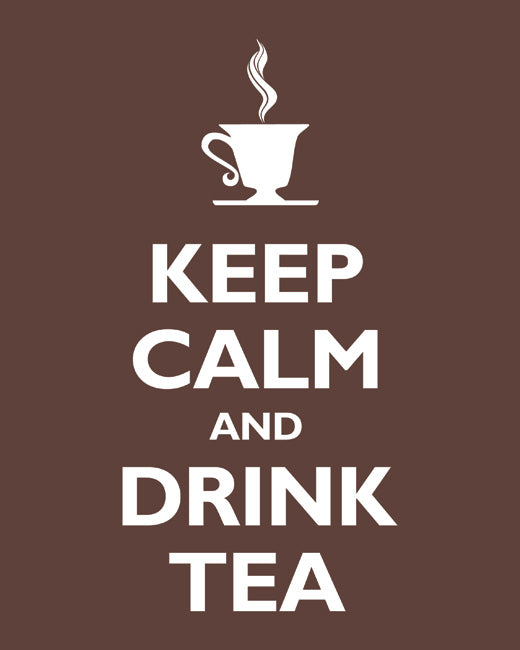 Keep Calm and Drink Tea, premium art print (mocha)