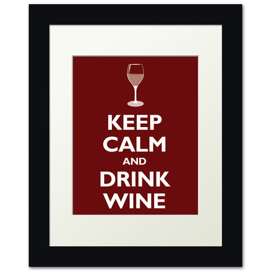 Keep Calm and Drink Wine, framed print (dark red)