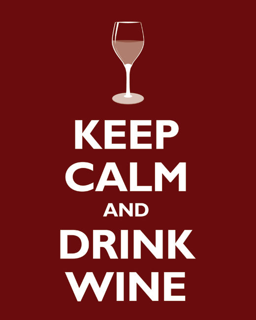 Keep Calm and Drink Wine, premium art print (dark red)