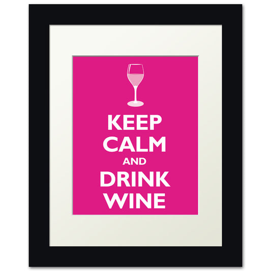 Keep Calm and Drink Wine, framed print (hot pink)